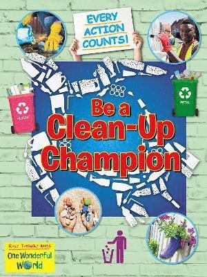 Be A Clean-Up Champion 1