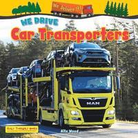 bokomslag We Drive Car Transporters