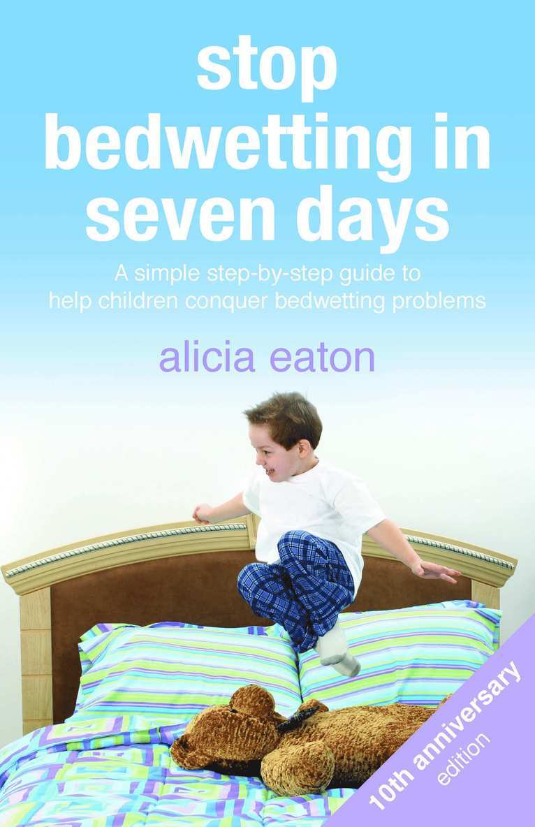 Alicia Eaton - Stop Bedwetting in Seven Days, Häftad