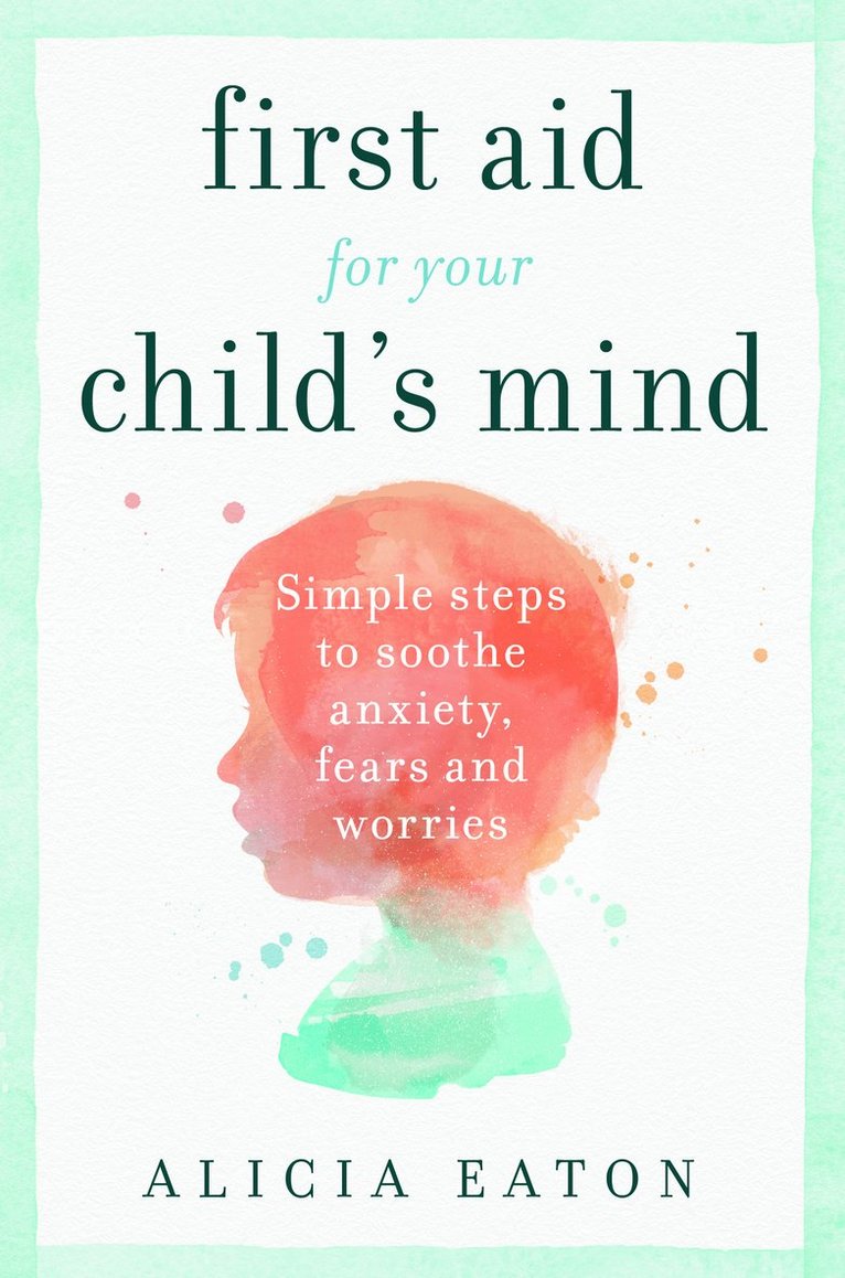 First Aid for your Child's Mind