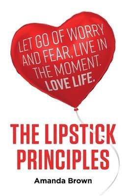 Amanda Brown - LIPSTICK Principles, Häftad