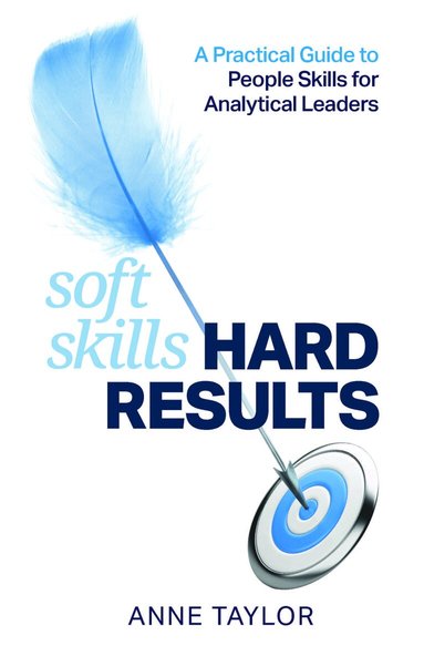 Anne Taylor - Soft Skills Hard Results, Häftad
