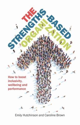 The Strengths-Based Organization 1