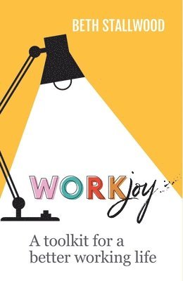 Beth Stallwood - WorkJoy, Häftad