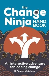 bokomslag The Change Ninja Handbook
