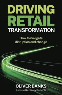 bokomslag Driving Retail Transformation