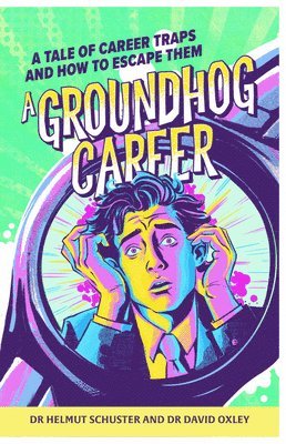 Helmut Schuster, David Oxley, Dr. Helmut Schuster, Dr. David Oxley - Groundhog Career, Häftad