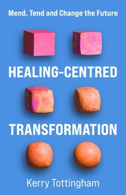 bokomslag Healing-Centred Transformation