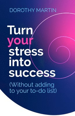 Turn Your Stress into Success