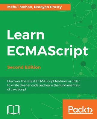 Mehul Mohan, Narayan Prusty - Learn ECMAScript - Second Edition, Häftad