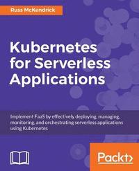 bokomslag Kubernetes for Serverless Applications