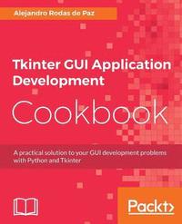 bokomslag Tkinter GUI Application Development Cookbook