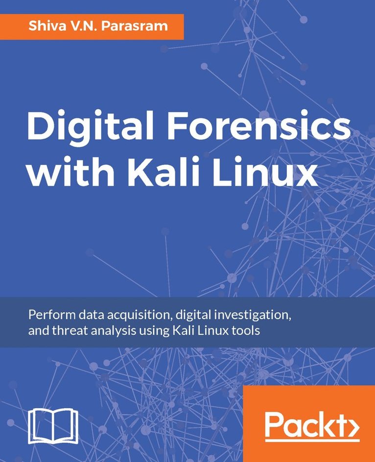 Shiva V. N. Parasram, Shiva V. N., Parasram - Digital Forensics with Kali Linux, Häftad