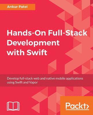 Hands-On Full-Stack Development with Swift 1