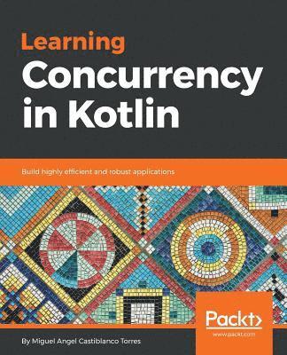 bokomslag Learning Concurrency in Kotlin