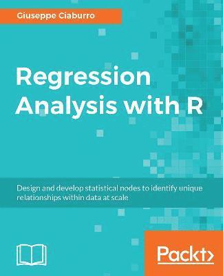 Giuseppe Ciaburro - Regression Analysis with R, Häftad