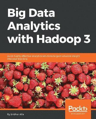 Big Data Analytics with Hadoop 3 1