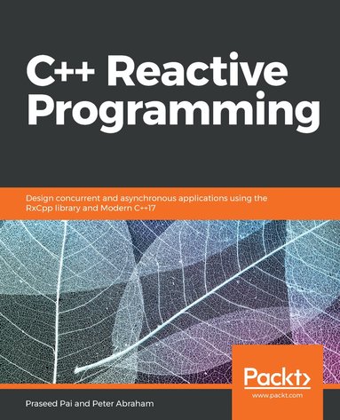 Praseed Pai, Peter Abraham - C++ Reactive Programming, Häftad