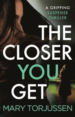 Mary Torjussen - Closer You Get, Häftad