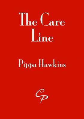 Pippa Hawkins - The Care Line, Häftad