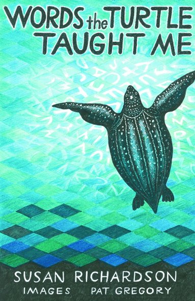Susan Richardson - Words the Turtle Taught Me, Häftad
