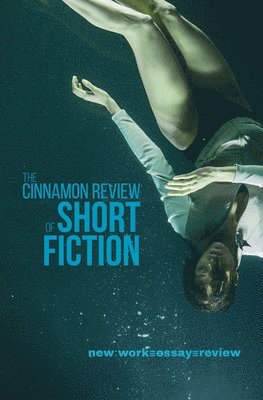 The Cinnamon Review of Short Fiction 1