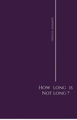 Daphne Gloag - How Long is Not Long?, Häftad