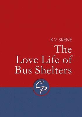 bokomslag The Love Life of Bus Shelters