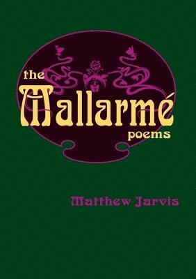 Matthew Jarvis - The Mallarme Poems, Häftad