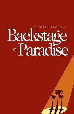 Robin Lindsay Wilson - Backstage in Paradise, Häftad
