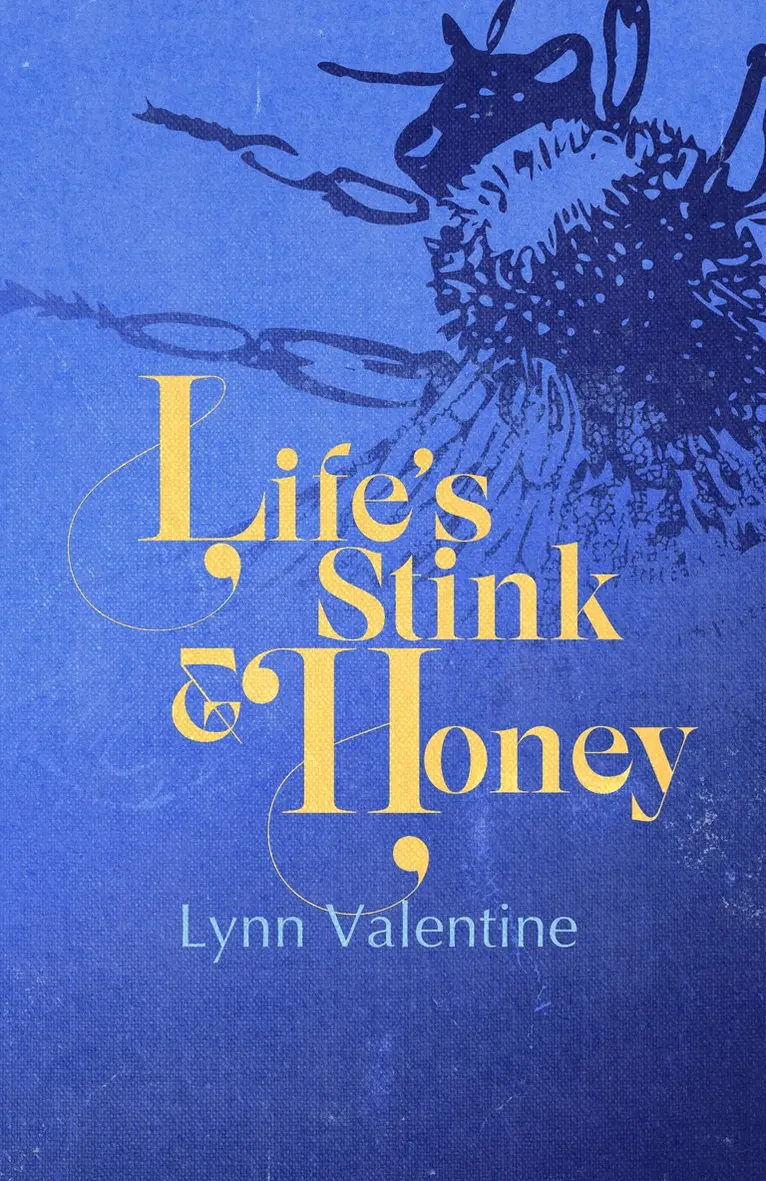 Lynn Valentine - Life’s Stink and Honey, Häftad. Tillgänglighet: Lägg i varukorg