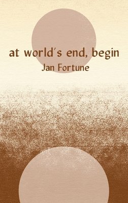 Jan Fortune - At World's End, Begin, Häftad