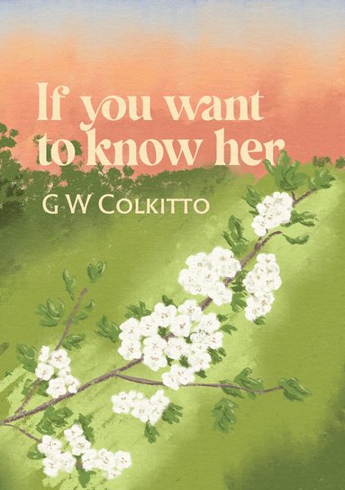 G W Colkitto - If you want to know her, Häftad