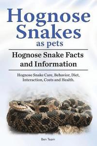 bokomslag Hognose Snakes as pets. Hognose Snake Facts and Information. Hognose Snake Care, Behavior, Diet, Interaction, Costs and Health.