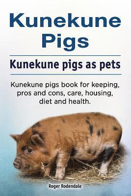 Kunekune pigs. Kunekune pigs as pets. Kunekune pigs book for keeping, pros and cons, care, housing, diet and health. 1