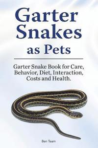 bokomslag Garter Snakes as Pets. Garter Snake Book for Care, Behavior, Diet, Interaction, Costs and Health.
