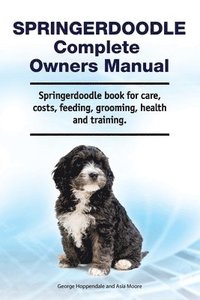 bokomslag Springerdoodle Complete Owners Manual. Springerdoodle book for care, costs, feeding, grooming, health and training.