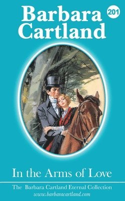 Barbara Cartland - 201. In The Arms of Love, Häftad