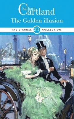 Barbara Cartland - 213. The Golden Illusion, Häftad