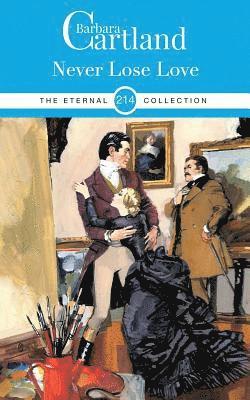 Barbara Cartland - 214. Never Lose love, Häftad