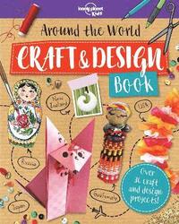 bokomslag Lonely Planet Kids Around the World Craft and Design Book