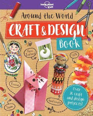 bokomslag Lonely Planet Kids Around the World Craft and Design Book