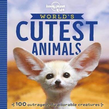 Lonely Planet Kids, Anna Poon - Lonely Planet Kids World's Cutest Animals, Häftad