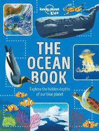 bokomslag Lonely Planet Kids The Ocean Book: Explore the Hidden Depth of Our Blue Planet