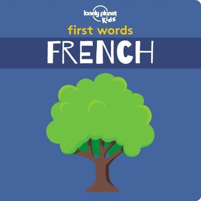 Lonely Planet Kids First Words - French 1