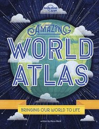bokomslag Lonely Planet Kids Amazing World Atlas