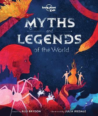 Lonely Planet Kids, Alli Brydon - Lonely Planet Kids Myths and Legends of the World, Inbunden