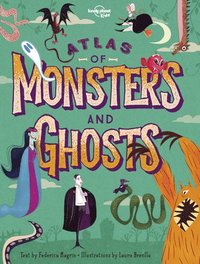 bokomslag Lonely Planet Kids Atlas of Monsters and Ghosts