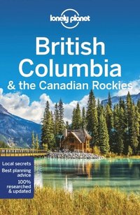 bokomslag Lonely Planet British Columbia &; the Canadian Rockies