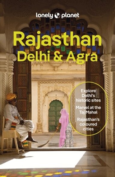 Lonely Planet, Monique Choy, Joe Bindloss, Puneetinder Kaur Sidhu - Lonely Planet Rajasthan, Delhi & Agra, Häftad